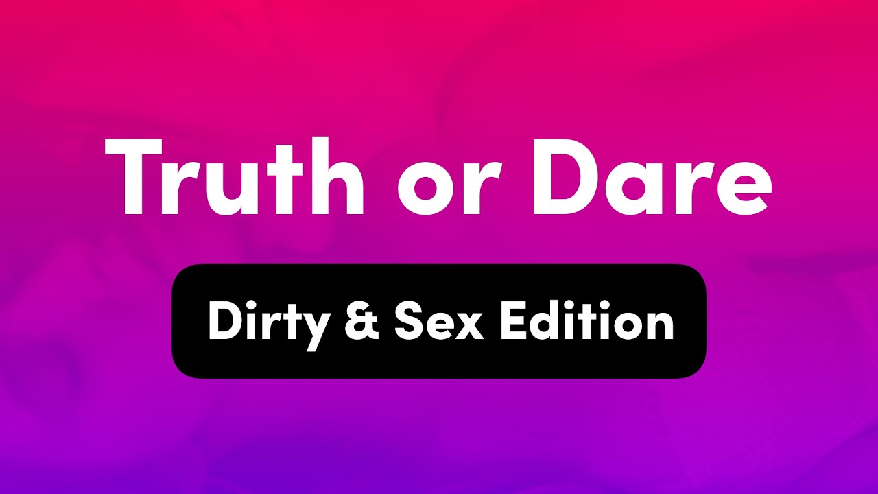 69 Best Dirtiest dare questions for a Wild & Sexy Night